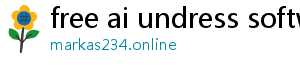 free ai undress software